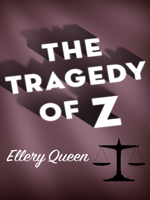 Title details for The Tragedy of Z by Ellery Queen - Available